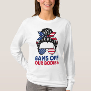 Camiseta Proíbe nossos corpos: feministas defensores dos di