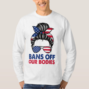 Camiseta Proíbe nossos corpos: feministas defensores dos di