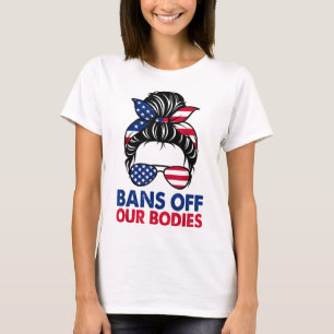 Camiseta Proíbe nossos corpos: feministas defensores dos di