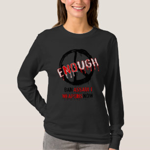 Camiseta Proibição De Armas De Assalto Agora Suficiente Par