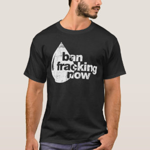 Camiseta Proibição Fracking agora