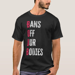 Camiseta Proibições Fora de Nossos Corpos Protegem a Liberd