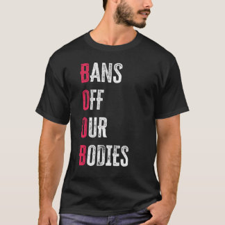 Camiseta Proibições Fora de Nossos Corpos Protegem a Liberd