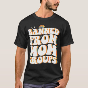Camiseta Proibido de Grupos de Mães Funny Dia das Mães Groo