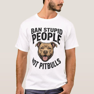 Camiseta Proibir Pessoas Estúpidas Não Pitbulls Design de C