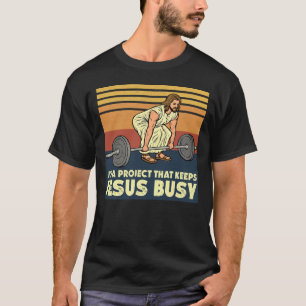 Camiseta Projeto Que Mantém Jesus Ocupado Funny Deadlift Re