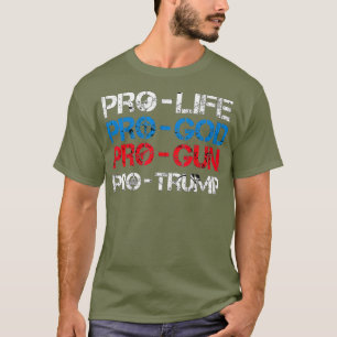 Camiseta ProLife ProGod ProGun ProTrump Presidente Engraçad