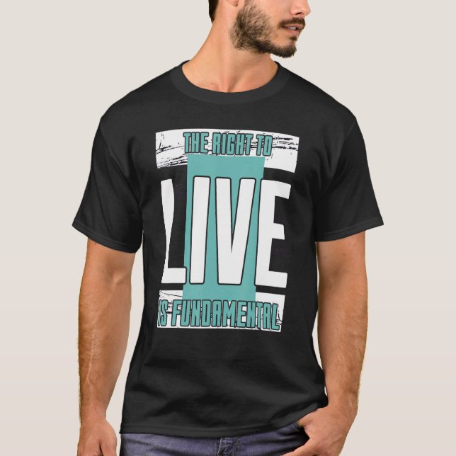 Camiseta Prolongamento O Direito À Vida É Fundamentalmente (Frente)