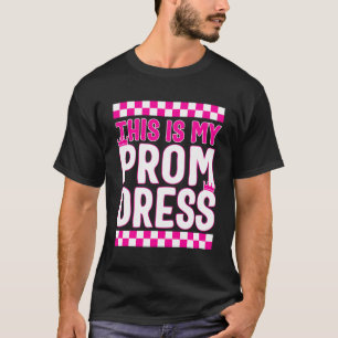 Camiseta Promenade Este É O Meu Baile de formatura Vestido