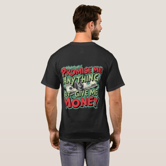 Camiseta Prometa-me tudo, menos me dê dinheiro (Parte Traseira Completa)