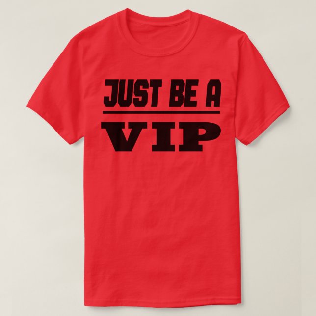 Camiseta Prominenter Seja Apenas Um Vip (Frente do Design)
