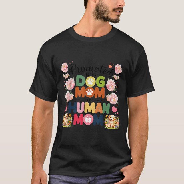 Camiseta Promoted From Dog Mom To Human Moms Mothers Day Ne (Frente)