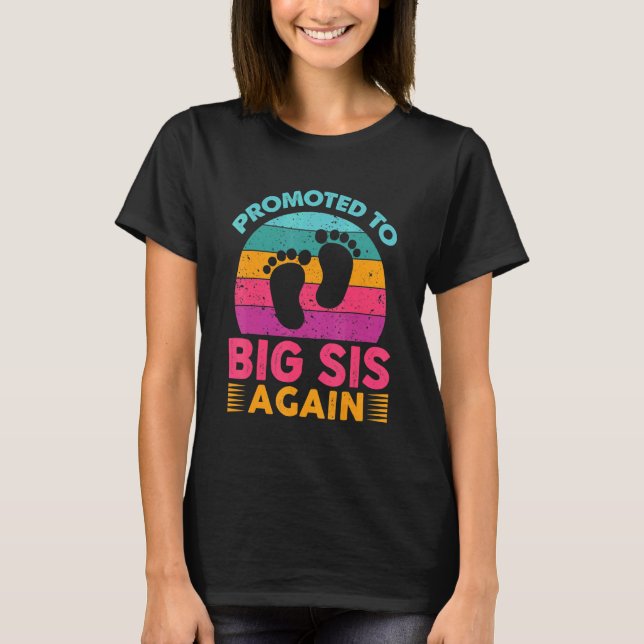 Camiseta Promoted To Big Sis Again I'm Going To Be A Big Si (Frente)