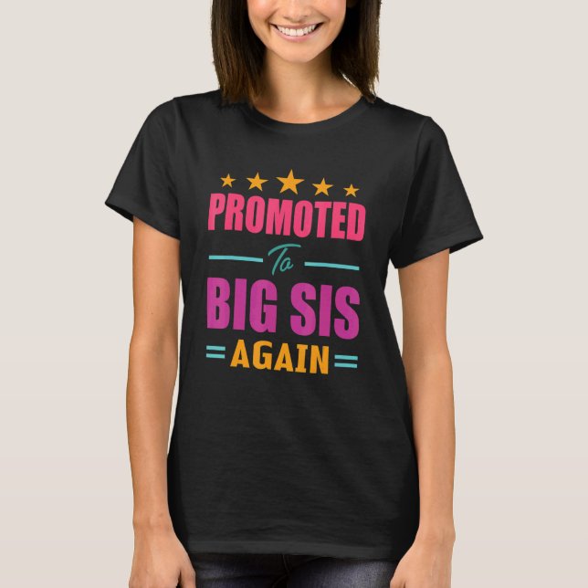 Camiseta Promoted To Big Sis Again I'm Going To Be A Big Si (Frente)
