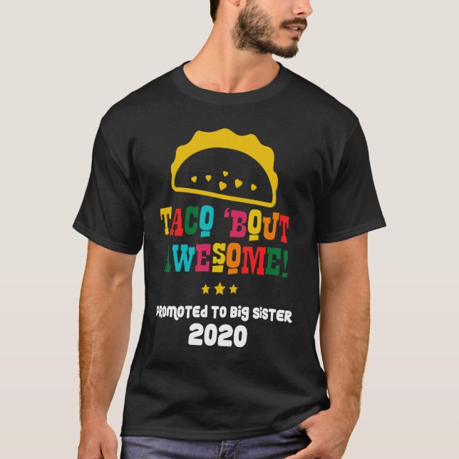 Camiseta Promoted To Big Sister 2020   Cute Taco About Awes (Frente)