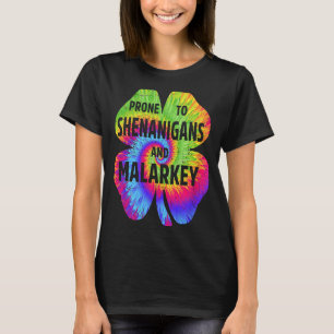 Camiseta Prone To Shenanigan Malarkey Shamrock Tie Dye Rua