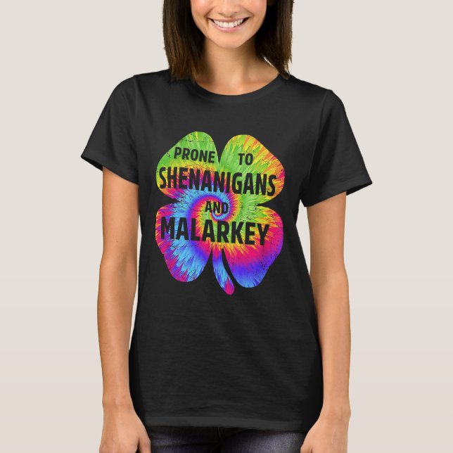Camiseta Prone To Shenanigan Malarkey Shamrock Tie Dye Rua  (Frente)