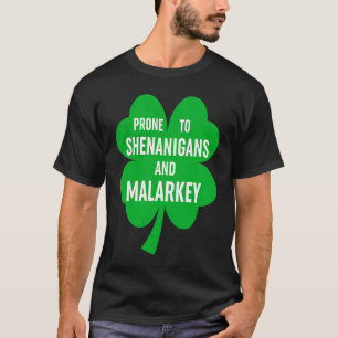 Camiseta Prone To Shenanigans And Malarkey Fun C Rua Patric