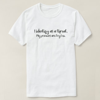 Camiseta Pronounes | I Identificar Como Uma Ameaça | Experi