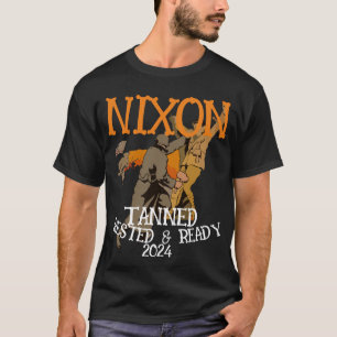 Camiseta Pronta e aninhado em Tanning NIXON 2024 Presidente