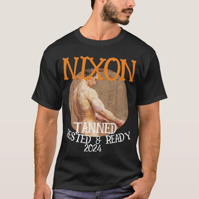 Camiseta Pronta e aninhado em Tanning NIXON 2024 Presidente (Frente)