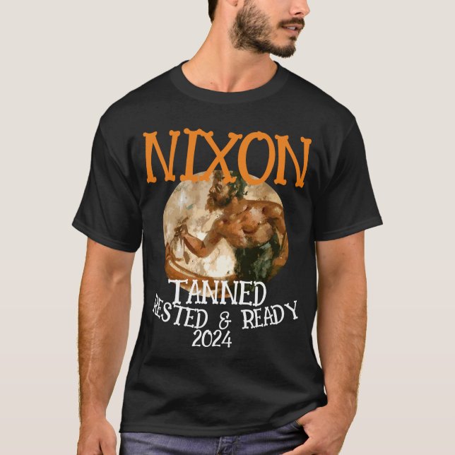 Camiseta Pronta e aninhado em Tanning NIXON 2024 Presidente (Frente)