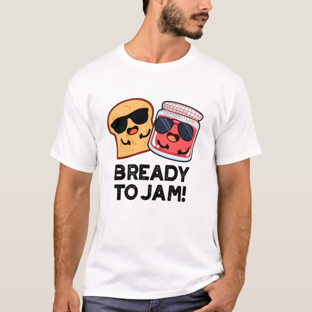 Camiseta Pronta Para Empurrar Pão Engraçado Pun (Frente)