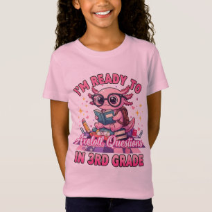 Camiseta Pronto Para a 3ª Série Axolotl Pergunta Primeiro D