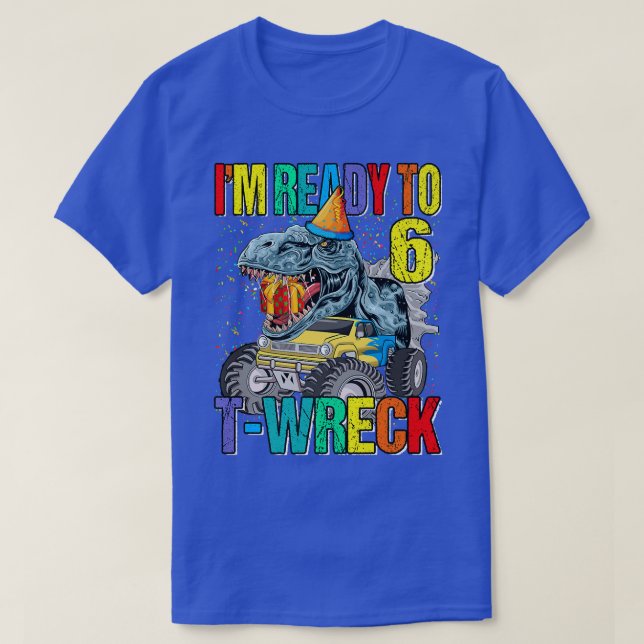Camiseta Pronto Para Destruir T-Wreck 6 Dinossauro Monster  (Frente do Design)