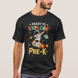 Camiseta Pronto Para Explorar Pré K Astronauta 1º Dia De Pr