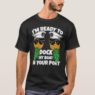 Camiseta Prontos para apagar o meu barco no seu bote cruzei