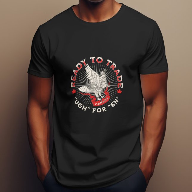 Camiseta Prontos para trocar Ugh pela Design do Canadá (Criador carregado)