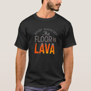 Camiseta Prontos Sempre Que O Chão Estiver Engraçado De Lav