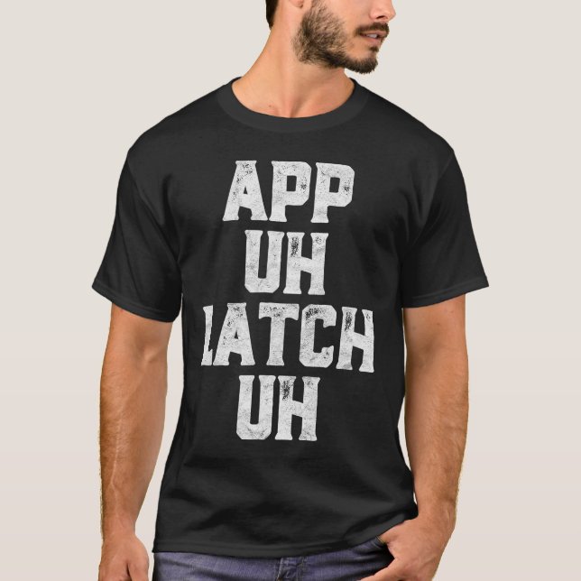 Camiseta Pronúncia De Appalachia Engraçada Por Um Fecho De  (Frente)
