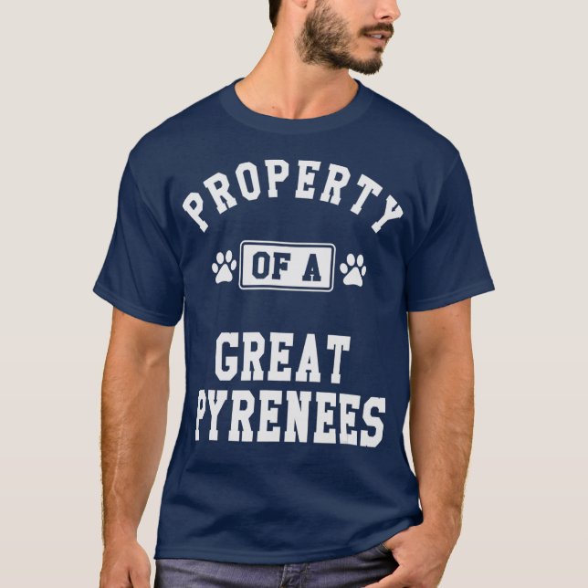 Camiseta Propriedade dos Pirenéus Excelentes Cachorro de Pi (Frente)