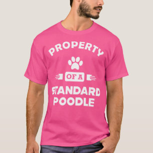 Camiseta Propriedade Standard Poodle Dog de um poodle padrã