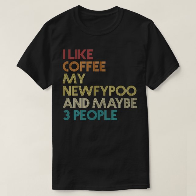 Camiseta Proprietário do Cachorro Newfypoo Café Lover Funny (Frente do Design)