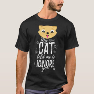 Camiseta Proprietário do Cat Ignora Sua Hariante Citação de