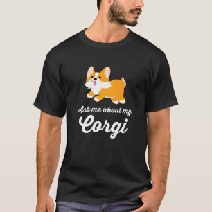 Camiseta Proprietário Do Corgi Pergunte-Me Sobre Meu Corgi