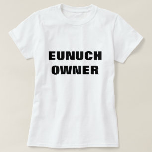 CAMISETA PROPRIETÁRIO DO EUNUCH