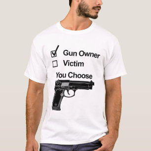 Camiseta Proprietário ou Vítima de Armas - Você escolhe