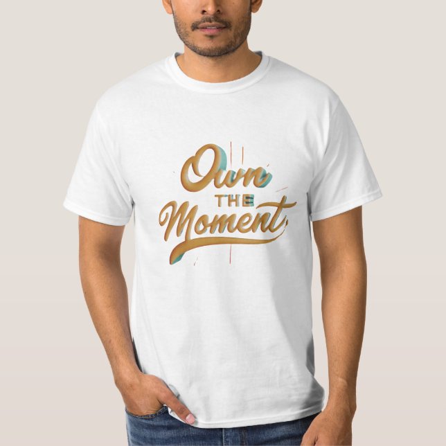 Camiseta Próprio momento - Dê poder ao seu estilo (Frente)