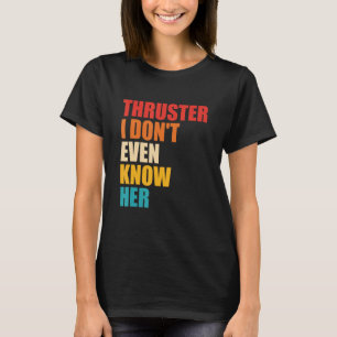 Camiseta Propulsor Eu nem conheço a Roupa dela