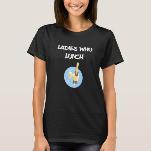 Camiseta Prosecco À Tarde Mulheres De Chá Que Almoçam