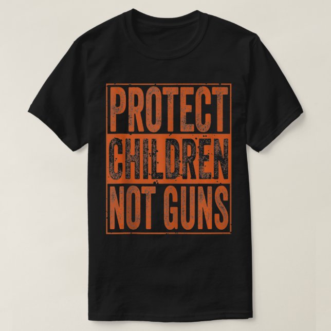 Camiseta Protect Children Not Guns  Violence Awareness End  (Frente do Design)