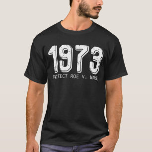 Camiseta Protect Roe v Wade 1973 Pro Choice Feminist'