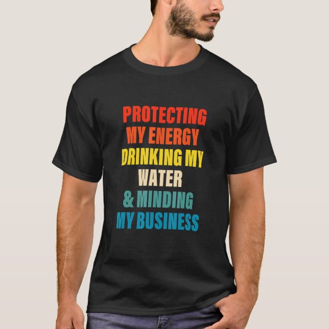 Camiseta Protegendo meu Bebendo de Energia Minha Água e Men (Frente)