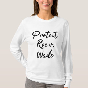 Camiseta Proteger a opção do Roe v. Wade Pro