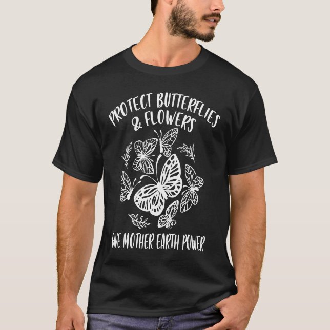 Camiseta Proteger Borboletas Flores Dão Poder à Terra Mãe (Frente)