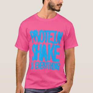 Camiseta Proteína É Tudo